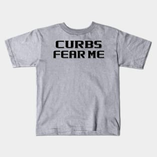 Curbs Fear Me New Driver Auto Sticker Shirts and More Kids T-Shirt